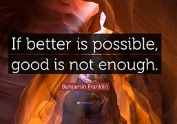 Image result for Better Is Possible Quote