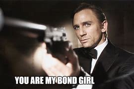 Image result for Bond Girl Meme