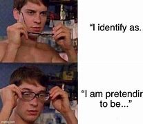 Image result for Identify as a Problem Meme