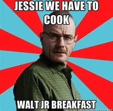 Image result for Funny Breaking Bad Quotes