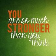 Image result for You Are so Strong Quotes