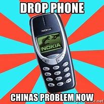 Image result for Drop Nokia Phone Meme
