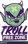 Image result for Troll Free Zone