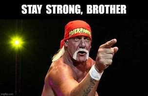 Image result for Stay Strong Buddy Meme
