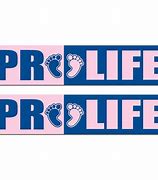 Image result for Pro Life Bumper Stickers