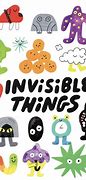Image result for Invisible Things Art