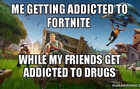 Image result for Addicted to Game Meme