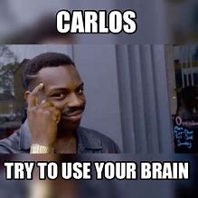 Image result for Using Your Brain Meme