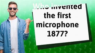 Image result for Who Invented Microphone