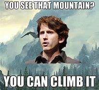 Image result for Climb Mountain Meme