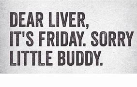 Image result for Dear Liver Meme