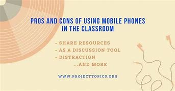 Image result for Pros and Cons of Phones in Class