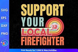 Image result for Support Your Local Firefighters SVG