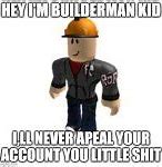 Image result for Builderman Memes