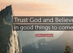 Image result for Believe and Trust God