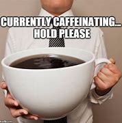 Image result for Big Coffee Cup Meme