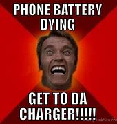 Image result for My Phone Is Dying Meme