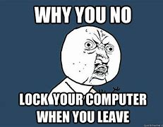 Image result for Lock Computer Meme