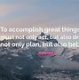 Image result for To Accomplish Great Things We Must Not Only