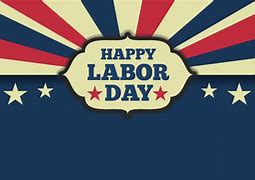 Image result for Labor Day 2017