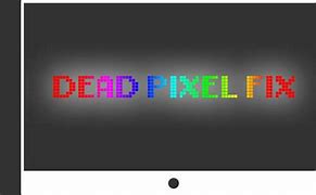 Image result for Dead Pixel Full Screen