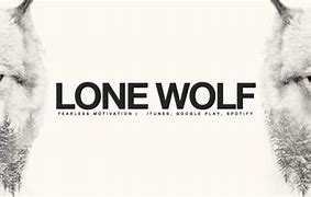 Image result for Lone Wolf Motivation