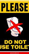 Image result for Do Not Use Toilet Sign