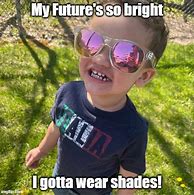 Image result for Pic Meme Shades