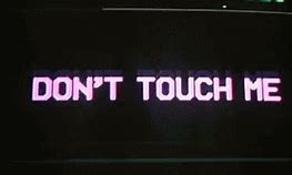 Image result for Don't Touch My Computer GIF