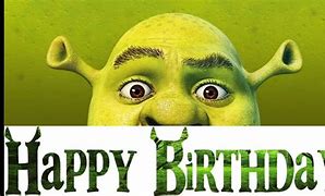Image result for Shrek Happy Birthday Meme
