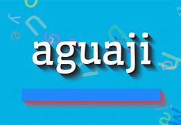 Image result for aguarihay