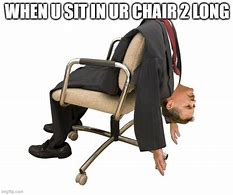 Image result for Chair Too Low Meme