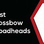 Image result for best crossbows broadhead