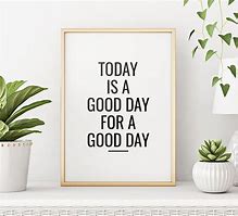 Image result for Today Is a Good Day Artist