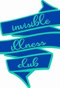 Image result for Invisible Illnesses Sign