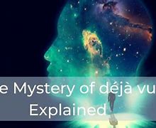 Image result for What Is Deja Vu