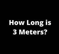 Image result for How Long Is 3 Meters