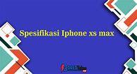 Image result for Spesifikasi iPhone XS Max 64