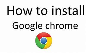 Image result for Install Google Chrome App