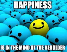 Image result for Find Happiness Meme