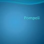 Image result for What Happened in Pompeii