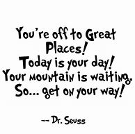 Image result for Inspirational Dr. Seuss Quotes for Kids