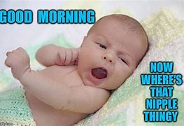 Image result for Good Morning Baby Meme