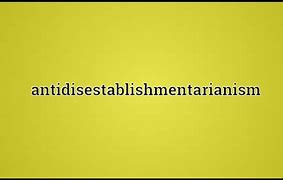 Image result for Antiestablishmentarianism