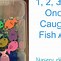 Image result for 1 2 3 4 5. Once I Caught a Fish Alive Display