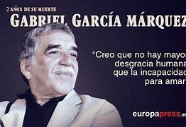Image result for Gabriel Garcia Marquez Frases