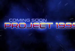 Image result for Project 1999