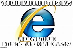 Image result for Internet Explorer Desktop Meme