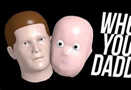 Image result for Who Is Your Dad