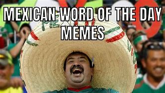 Image result for Mexican Memes for Background